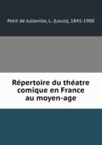 Repertoire du theatre comique en France au moyen-age