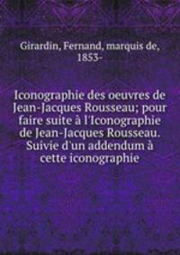 Iconographie des oeuvres de Jean-Jacques Rousseau; pour faire suite a l