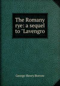 The Romany rye: a sequel to "Lavengro