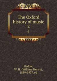 The Oxford history of music. 2