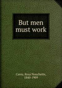 But men must work