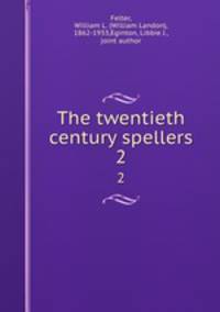 The twentieth century spellers. 2
