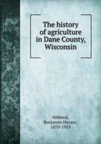 The history of agriculture in Dane County, Wisconsin