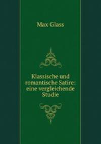 Klassische und romantische Satire: eine vergleichende Studie