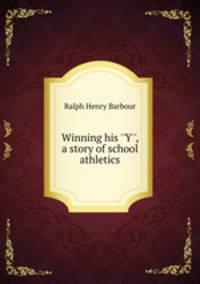 Winning his ``Y``, a story of school athletics