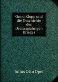 Onno Klopp und die Geschichte des Dreissigjahrigen Krieges