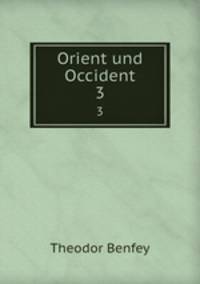 Orient und Occident. 3