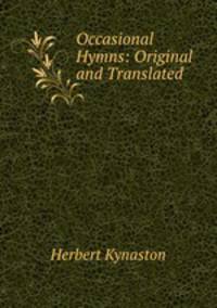 Occasional Hymns: Original and Translated