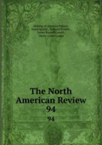 The North American Review. 94