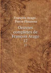Oeuvres compltes de Franois Arago. 17
