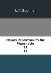 Neues Repertorium fr Pharmacie. 11