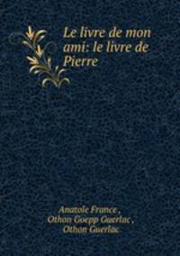 Le livre de mon ami: le livre de Pierre