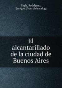 El alcantarillado de la ciudad de Buenos Aires