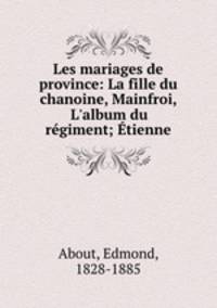 Les mariages de province: La fille du chanoine, Mainfroi, L