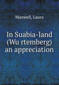 In Suabia-land (Wu?rtemberg) an appreciation