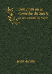 Don Juan. ou la Comdie du Sicle
