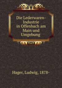 Die Lederwaren-Industrie in Offenbach am Main und Umgebung