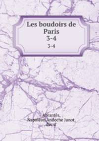 Les boudoirs de Paris. 3-4