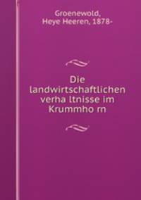 Die landwirtschaftlichen verha?ltnisse im Krummho?rn