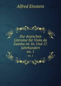 Zur deutschen Literatur fr Viola da Gamba im 16. Und 17. Jahrhundert. no. 1
