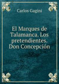 El Marques de Talamanca. Los pretendientes. Don Concepcion