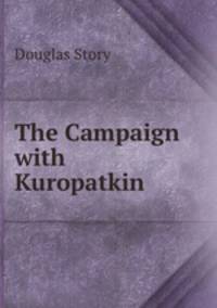 The Campaign with Kuropatkin