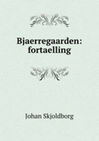 Bjaerregaarden: fortaelling