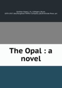 The Opal : a novel