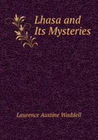 Lhasa and Its Mysteries
