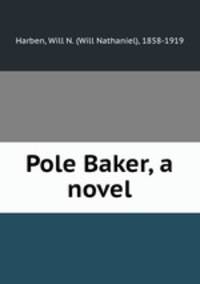 Pole Baker, a novel