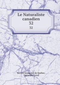 Le Naturaliste canadien. 32