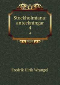 Stockholmiana: anteckningar. 4