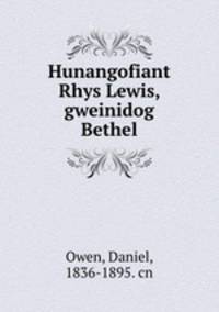 Hunangofiant Rhys Lewis, gweinidog Bethel