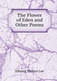 The Flower of Eden and Other Poems
