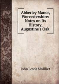 Abberley Manor, Worcestershire: Notes on Its History, Augustine