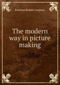 The modern way in picture making