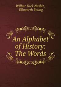 An Alphabet of History: The Words