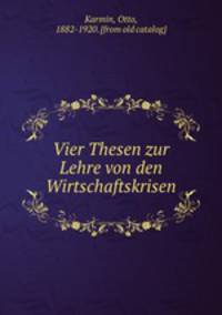 Vier Thesen zur Lehre von den Wirtschaftskrisen
