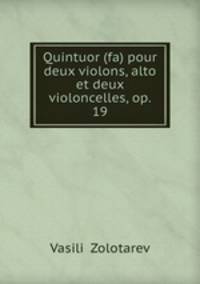 Quintuor (fa) pour deux violons, alto et deux violoncelles, op. 19