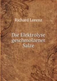 Die Elektrolyse geschmolzener Salze