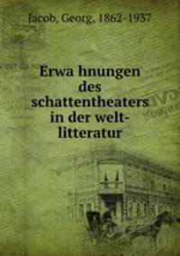 Erwa?hnungen des schattentheaters in der welt-litteratur