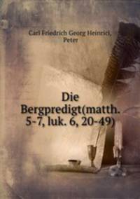 Die Bergpredigt(matth. 5-7, luk. 6, 20-49)