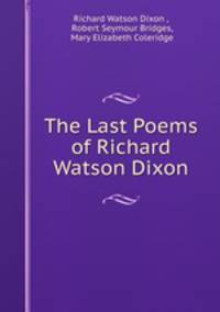 The Last Poems of Richard Watson Dixon