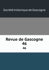 Revue de Gascogne. 46