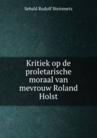Kritiek op de proletarische moraal van mevrouw Roland Holst