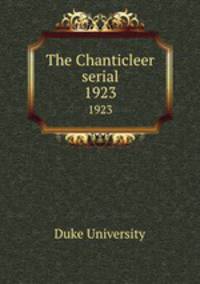 The Chanticleer serial. 1923