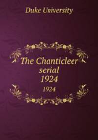 The Chanticleer serial. 1924