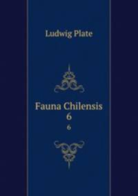 Fauna Chilensis. 6