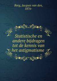 Statistische en andere bijdragen tot de kennis van het astigmatisme
