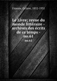 Le Livre; revue du monde littraire - archives des crits de ce temps -. no.61